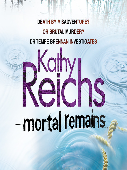 Title details for Mortal Remains by Kathy Reichs - Available